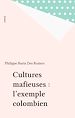 Télécharger le livre :  Cultures mafieuses : l'exemple colombien