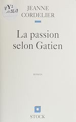 Télécharger le livre :  La Passion selon Gatien