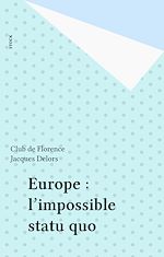 Télécharger le livre :  Europe : l'impossible statu quo