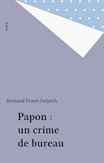 Télécharger le livre :  Papon : un crime de bureau