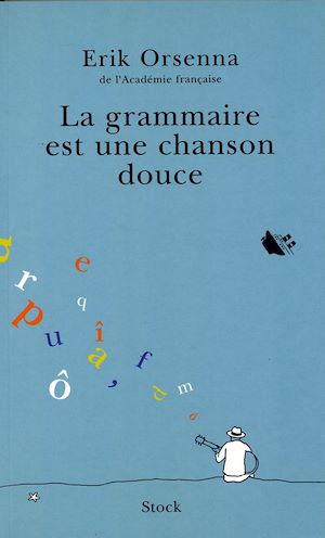 LA GRAMMAIRE EST UNE CHANSON DOUCE
