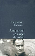 Télécharger le livre :  Autoportrait en usager du métro
