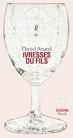 Télécharger le livre :  Ivresses du fils