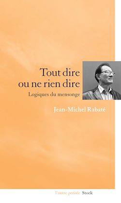 Télécharger le livre :  Tout dire ou ne rien dire Logiques du mensonge