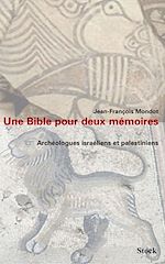 Télécharger le livre :  Une bible pour deux mémoires. Archéologues israéliens et palestiniens