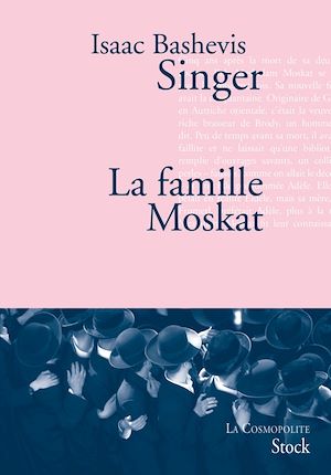 La famille Moskat | Singer, Isaac Bashevis (1904-1991). Auteur