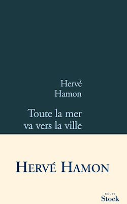 Télécharger le livre :  Toute la mer va vers la ville