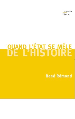 Téléchargez le livre :  Quand l'Etat se mêle de l'Histoire