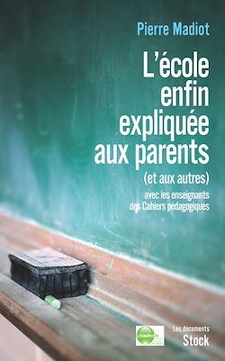 Télécharger le livre :  L'école enfin expliquée aux parents (et aux autres)