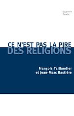 Télécharger le livre :  Ce n'est pas la pire des religions