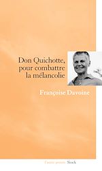 Télécharger le livre :  Don Quichotte, pour combattre la mélancolie