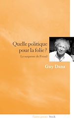 Télécharger le livre :  Quelle politique pour la folie ?