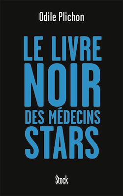 Télécharger le livre :  Le livre noir des médecins stars