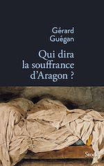 Download this eBook Qui dira la souffrance d'Aragon ?