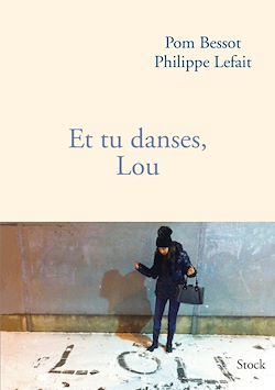 Télécharger le livre :  Et tu danses, Lou