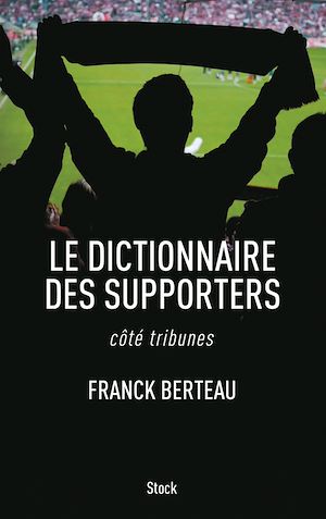LE DICTIONNAIRE DES SUPPORTERS - COTE TRIBUNES