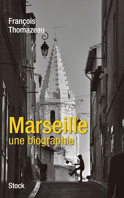 Télécharger le livre :  Marseille, une biographie