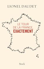 Télécharger le livre :  Le tour de la France, exactement