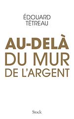 Télécharger le livre :  Au-delà du mur de l'argent