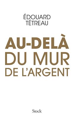 Télécharger le livre :  Au-delà du mur de l'argent