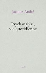 Télécharger le livre :  Psychanalyse, vie quotidienne