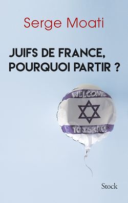 Télécharger le livre :  Juifs de France, pourquoi partir ?