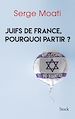 Télécharger le livre :  Juifs de France, pourquoi partir ?