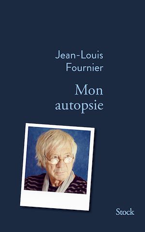Mon autopsie | Fournier, Jean-Louis. Auteur