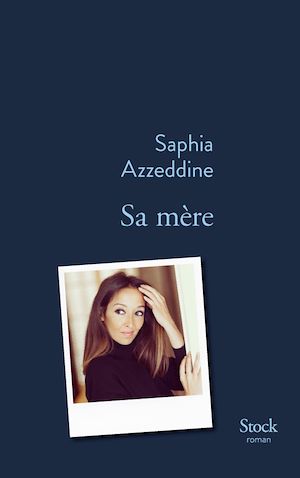 Sa mère | Azzeddine, Saphia