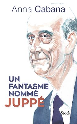 Télécharger le livre :  Un fantasme nommé Juppé