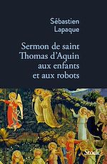 Télécharger le livre :  Sermon de Saint Thomas d'Aquin aux enfants et aux robots