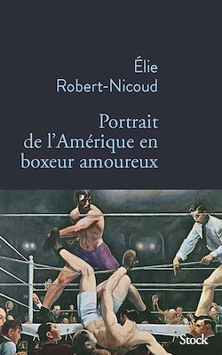 Télécharger le livre :  Portrait de l'Amérique en boxeur amoureux