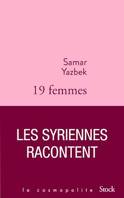 Télécharger le livre :  Dix-neuf femmes, les Syriennes racontent
