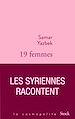 Télécharger le livre :  Dix-neuf femmes, les Syriennes racontent