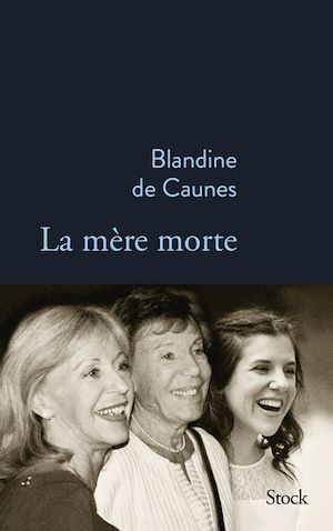 La mère morte | Caunes, Blandine de. Auteur