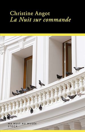 La nuit sur commande | Angot, Christine. Auteur