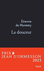 Télécharger le livre :  La douceur PRIX JEAN D'ORMESSON 2023