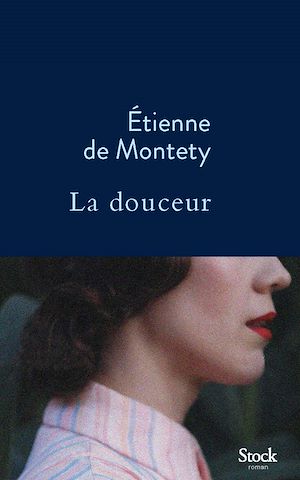 La douceur | de Montety, Etienne. Auteur