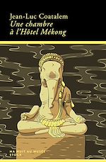 Télécharger le livre :  Une chambre à l'hôtel Mékong