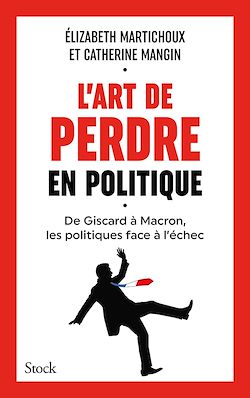 Télécharger le livre :  L'art de perdre en politique