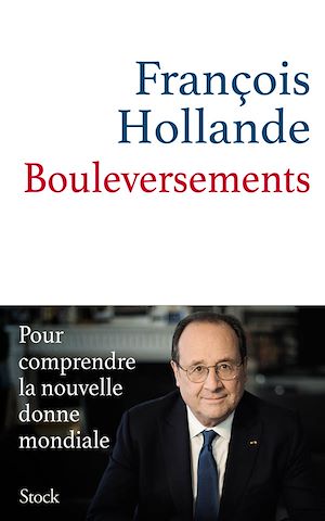 Bouleversements | Hollande, François. Auteur