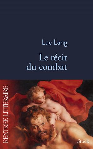 Le récit du combat | Lang, Luc. Auteur