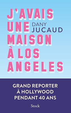 Télécharger le livre :  J'avais une maison à Los Angeles