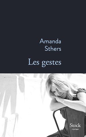 Les gestes | Sthers, Amanda. Auteur