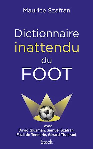 Téléchargez le livre :  Dictionnaire inattendu du foot