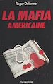 Télécharger le livre :  La mafia américaine