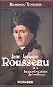 Télécharger le livre :  Jean-Jacques Rousseau (2) : Le deuil éclatant du bonheur