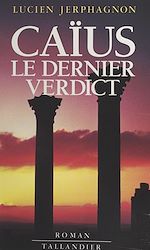 Télécharger le livre :  Caïus, le dernier verdict