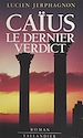 Télécharger le livre :  Caïus, le dernier verdict