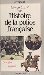 Télécharger le livre :  Histoire de la police française : des origines à nos jours